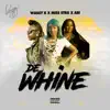 De Whine (feat. Wassy K & Abby) - Single album lyrics, reviews, download