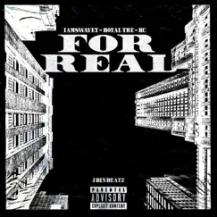 For Real (feat. IAMSWAVEY, Royal Tre & KC) Song Lyrics