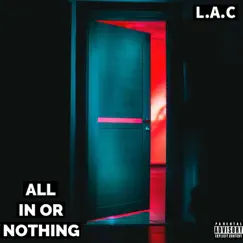 All in or Nothing - Single by L.A.C. album reviews, ratings, credits
