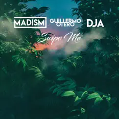 Swipe Me - Single by DJA, Madism & Guillermo Otero album reviews, ratings, credits