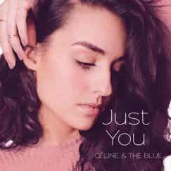 Just You - Single by Céline & The Blue album reviews, ratings, credits