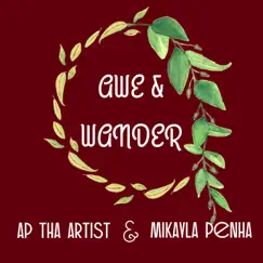 Awe & Wonder (feat. Mikayla Penha) - Single by AP Tha Artist album reviews, ratings, credits