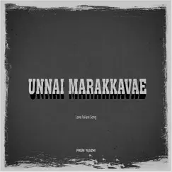 Unnai Marakkavae - Single by Yaazhi & D.C. album reviews, ratings, credits