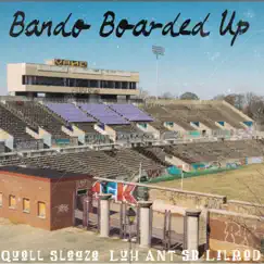 Bando Boarded Up (feat. Luh Ant & SB LilRod) Song Lyrics