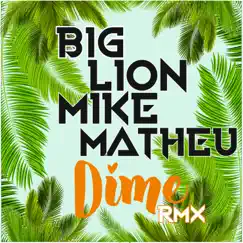 Dime (Remix) - Single by Big Lion & Mike Matheu album reviews, ratings, credits