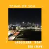 Think of You (feat. Big Steve) - Single album lyrics, reviews, download