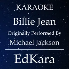 Billie Jean (Originally Performed by Michael Jackson) [Karaoke No Guide Melody Version] Song Lyrics