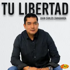 Tu Libertad by Juan Carlos Zarabanda album reviews, ratings, credits