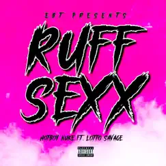 Ruff Sexx (feat. Lotto Savage) - Single by Hotboynuke album reviews, ratings, credits