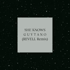 She Knows (feat. Guytano) [REVELL Remix] - Single by REVELL album reviews, ratings, credits