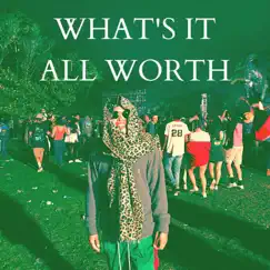 What's It All Worth - Single by Yo.Izz album reviews, ratings, credits