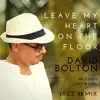 Leave My Heart on the Floor (feat. Shatta Rako) [Jazz Remix] - Single album lyrics, reviews, download