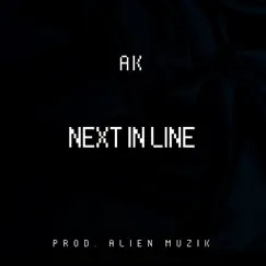Next in Line - Single by A.K & Alien Muzik album reviews, ratings, credits
