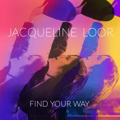 Find Your Way - Single by Jacqueline Loor album reviews, ratings, credits