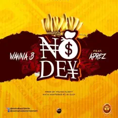 No Dey (feat. Aprez) - Single by WannaB album reviews, ratings, credits