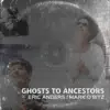 Ghosts to Ancestors album lyrics, reviews, download