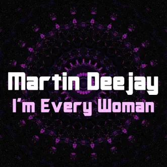 I'm Every Woman - Single by Martin Deejay album download