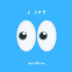 I Spy - Single by Bri3lle album reviews, ratings, credits