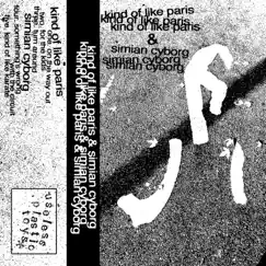 Split with Kind of Like Paris - Single by Simian Cyborg album reviews, ratings, credits