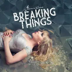 Breaking Things - Single by Jasmine Crowe album reviews, ratings, credits