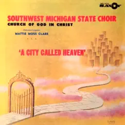 A City Called Heaven by The Southwest Michigan State Choir of Church of God In Christ album reviews, ratings, credits