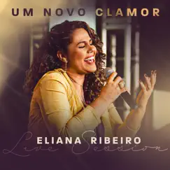 Um Novo Clamor - Single by Eliana Ribeiro album reviews, ratings, credits