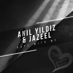 Safe with Me - Single by ANIL YILDIZ & Jazeel album reviews, ratings, credits