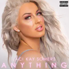 Anything - Single by Laci Kay Somers album reviews, ratings, credits