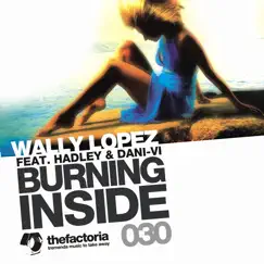 Burning Inside (Wally Lopez Factomania Remix) Song Lyrics