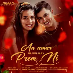 Aa Umar Na Viti Jaay Prem Ni (feat. Om Baraiya) - Single by Soham Naik album reviews, ratings, credits