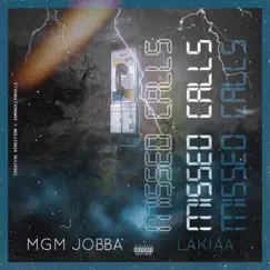 Missed Calls (feat. Lakiaa) - Single by MGM Jobba album reviews, ratings, credits