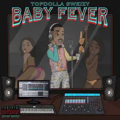 Baby Fever by Topdolla Sweizy album reviews, ratings, credits
