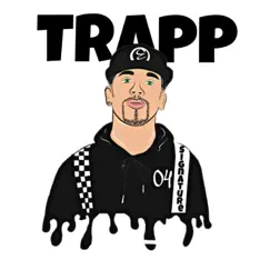 Trapp - Single by Signature album reviews, ratings, credits