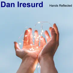 Hands Reflected by Dan Iresurd album reviews, ratings, credits