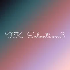 TK Selection3 by Namiko Shinozaki album reviews, ratings, credits