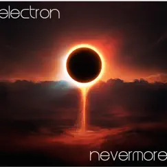 Nevermore (Radio Edit) - Single by Electron album reviews, ratings, credits