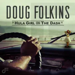 Hula Girl on the Dash - Single by Doug Folkins album reviews, ratings, credits
