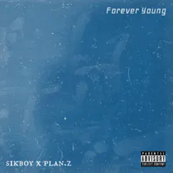 Forever Young - Single by Sikboy & Plan.Z album reviews, ratings, credits