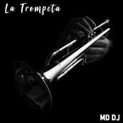 La Trompeta - Single by MD Dj album reviews, ratings, credits