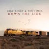 Down the Line - Single album lyrics, reviews, download