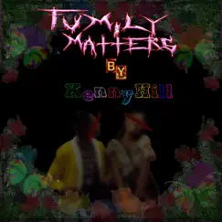 Family Matters (DID I DO That) - Single by KennyHill album reviews, ratings, credits