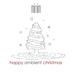 Happy Ambient Christmas by Minim album reviews, ratings, credits