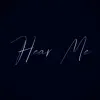 Hear Me - Single album lyrics, reviews, download