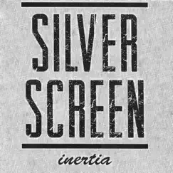 Inertia - EP by Silver Screen album reviews, ratings, credits