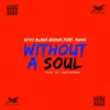 Without a Soul (feat. $kwon$) - Single album lyrics, reviews, download