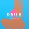Baila (feat. Dr H & Bonny Sing) - Single album lyrics, reviews, download