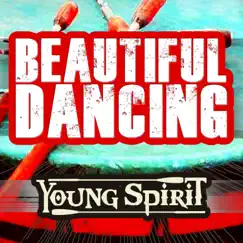 Beautiful Dancing - Single by Young Spirit album reviews, ratings, credits