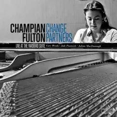 Change Partners by Champian Fulton album reviews, ratings, credits