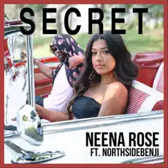 Secret (feat. Northsidebenji) - Single by Neena Rose album reviews, ratings, credits