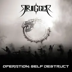 Operation: Self Destruct - Single by Trigger album reviews, ratings, credits